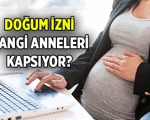 YENİ MÜJDE ✨ Doğum izni hangi anneleri kapsıyor? Doğum izninden kaç haftalık anneler yararlanacak?