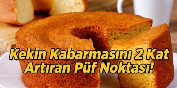 Kekin Kabarmasını 2 Kat Artıran Püf Noktası! Kimse Bunu Bilmiyor