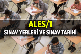 ALES sınav giriş yerleri belgesi açıklandı mı? 2026 / ALES/1 sınav tarihi ne zaman, saat kaçta?