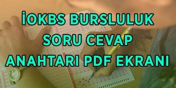 BURSLULUK SORULARI VE CEVAP ANAHTARI 2026: İOKBS bursluluk sınavı A-B soru kitapçığı ve cevap anahtarı nasıl sorgulanır?