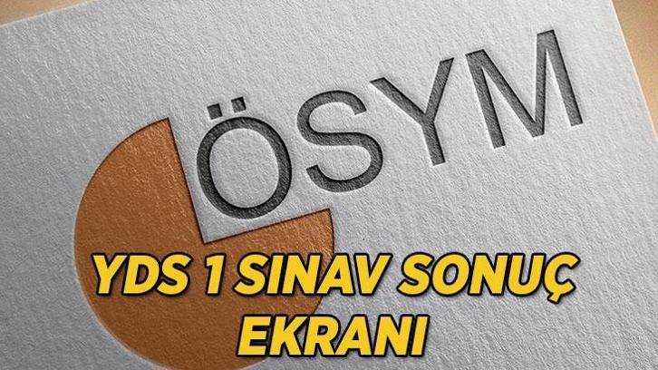 YDS 1 sonuçları ÖSYM tarafından açıklandı! YDS 1 sonuçları belli oldu mu? YDS 1 sınav sonuçları sorgulama ekranı
