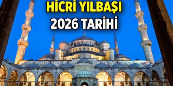 Hicri Yılbaşı ne zaman? 2026 Hicri Yılbaşı tarihi hangi ayda, hangi gün?