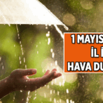 Meteoroloji Duyurdu 📌 1 Mayıs hava durumu nasıl olacak, yağmur yağacak mı? İstanbul, Ankara, İzmir ve diğer illerin 1 Mayıs hava durumu