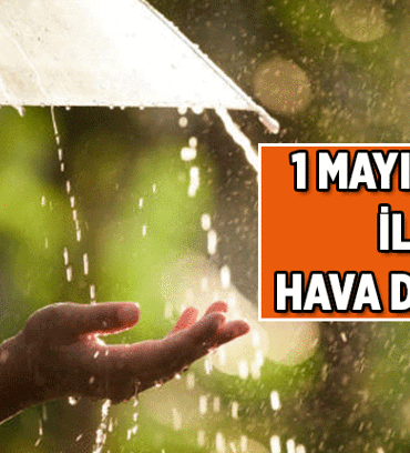 Meteoroloji Duyurdu 📌 1 Mayıs hava durumu nasıl olacak, yağmur yağacak mı? İstanbul, Ankara, İzmir ve diğer illerin 1 Mayıs hava durumu