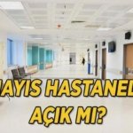 1 Mayıs hastaneler açık mı? 1 Mayıs Emek ve Dayanışma Günü hastane, poliklinik ve sağlık ocağı çalışma saatleri