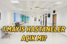1 Mayıs hastaneler açık mı? 1 Mayıs Emek ve Dayanışma Günü hastane, poliklinik ve sağlık ocağı çalışma saatleri