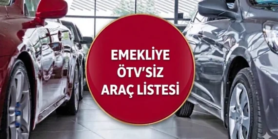 EMEKLİYE ÖTV’SİZ ARAÇLAR SON DURUM 2026 | Emeklilere ÖTV’siz Araç Düzenlemesi Meclis’e Ne Zaman Gelecek? ÖTV Muafiyetli Araçlar Listesi