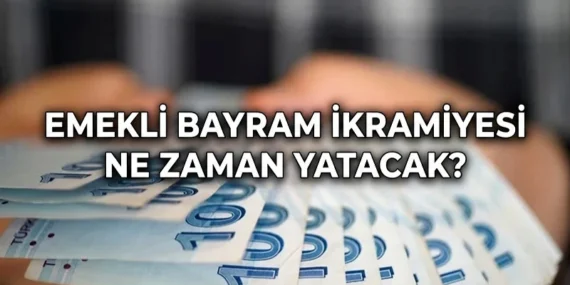 Emekli bayram ikramiyesi ödeme takvimi SGK 2026! Kurban Bayramı Emekli İkramiyesi Ne Zaman Yatacak? SGK, Bağ-Kur, Emekli Sandığı