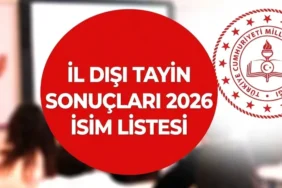İl Dışı Tayin SONUÇLARI SORGULAMA İSİM LİSTESİ: İl dışı tayin sonuçları açıklandı mı, nereden bakılır?