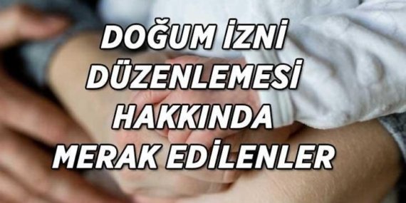 Doğum izni 24 haftaya çıktı mı? Şu anda doğum izni kullanan anneler düzenlemeden yararlanabilecek mi? Kamu ve Özel sektör çalışanları için doğum izni süresi başladı mı?