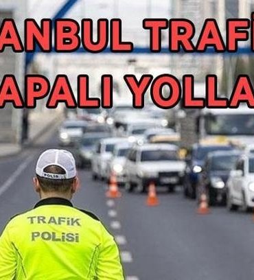 İSTANBUL TRAFİĞE KAPALI YOLLAR LİSTESİ 3 MAYIS PAZAR! İstanbul'da bugün hangi yollar trafiğe kapalı, alternatif güzergahlar neresi, ne zaman açılacak?