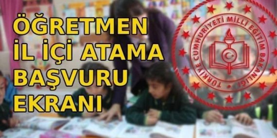 ÖĞRETMEN İL İÇİ ATAMA BAŞVURU 2026: Öğretmen il içi isteğe bağlı yer değiştirme başvuruları başladı mı? Atamalar ne zaman yapılacak?