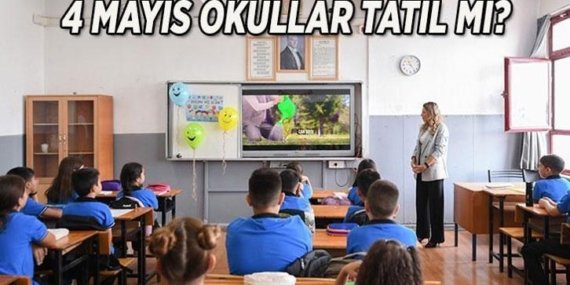 YARIN OKULLAR TATİL Mİ? 4 Mayıs Pazartesi okul var mı, tatil oldu mu? Valiliklerden açıklama geldi mi? MEB 2026 Resmi Tatiller Takvimi