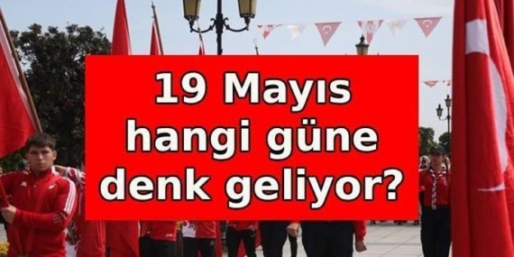 19 MAYIS RESMİ TATİL Mİ? 19 Mayıs Atatürk’ü Anma, Gençlik ve Spor Bayramı hangi güne denk geliyor? 19 Mayıs kaç gün tatil?