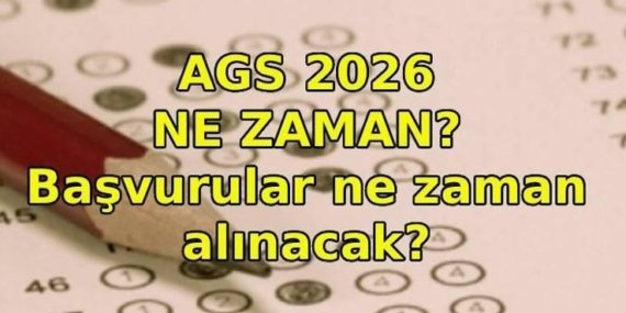 AGS BAŞVURULARI NE ZAMAN? 2026 AGS ne zaman? MEB AGS sınav ve başvuru tarihleri