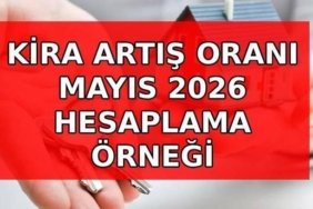 KİRA ARTIŞ ORANI MAYIS 2026 HESAPLAMA: Bu ay kiraya ne kadar zam yapılacak? 2026 Mayıs kira zam oranı ve hesaplama örneği