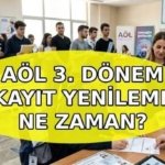 AÖL 3. DÖNEM KAYIT YENİLEME 2026: Açık lise yeni kayıt ve kayıt yenileme ne zaman yapılacak? AÖL 3. dönem kayıt takvimi açıklandı mı?