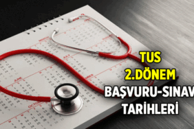 TUS 2. Dönem başvurusu ne zaman? 2026 Tıpta Uzmanlık sınavı tarihi hangi ayda, hangi gün?