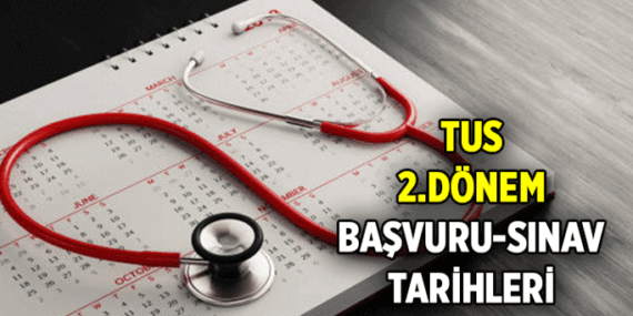TUS 2. Dönem başvurusu ne zaman? 2026 Tıpta Uzmanlık sınavı tarihi hangi ayda, hangi gün?