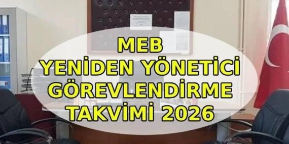 MEB YENİDEN YÖNETİCİ GÖREVLENDİRME NE ZAMAN? Yönetici görevlendirme başvuruları başladı mı? Atama sonuçları ne zaman açıklanacak?