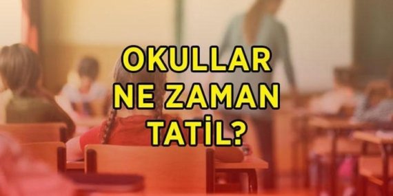 OKULLAR NE ZAMAN TATİL? 2026 okullar ne zaman, hangi gün kapanacak? Yaz tatiline kaç gün kaldı?