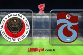 Gençlerbirliği - Trabzonspor maçı ne zaman, saat kaçta? Ziraat Türkiye Kupası ZTK Gençlerbirliği - Trabzonspor maçı hangi kanalda?