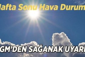 Hafta sonu hava nasıl olacak? Meteoroloji'den hafta sonu için sağanak uyarısı! Yağmur yağacak mı? Sıcaklıklar yükselecek!