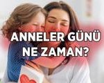 YARIN ANNELER GÜNÜ MÜ? 2026 Anneler Günü ne zaman, hangi gün? Anneler Günü hediyesi ne alınır?