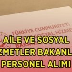 PERSONEL ALIMI İLANI 2026! Aile ve Sosyal Hizmetler Bakanlığı 680 sözleşmeli personel alımı başvuruları nereden, nasıl yapılır? 680 personel alımı şartları neler?