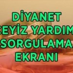 AÇIKLANDI...DİYANET ÇEYİZ YARDIMI SONUÇLARI SORGULAMA EKRANI! İki İnsan Bir Hayat projesi 500 bin çeyiz yardım sonuçları açıklandı mı, nereden, nasıl sorgulanır?