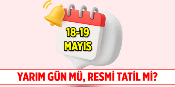 Resmi tatiller arasında18 Mayıs var mı, yarım gün mü? 19 Mayıs Atatürk’ü Anma, Gençlik ve Spor Bayramı resmi tatil kaç gün, hafta sonuyla birleşiyor mu?