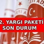 12. YARGI PAKETİ SON DURUM || 12. Yargı Paketi ne zaman çıkacak, Meclis'e geldi mi? 12. Yargı paketinde af ve infaz düzenlemesi var mı?