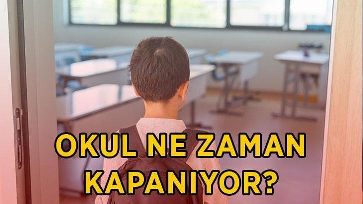 OKULLARIN KAPANIŞ TARİHİ 2025-2026: Okul ne zaman kapanıyor, kaç gün kaldı? Yaz tatili ne zaman başlayacak?