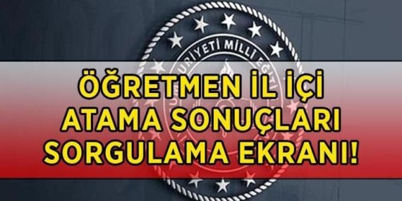 ÖĞRETMEN İL İÇİ ATAMA SONUÇLARI SORGULAMA EKRANI 2026: MEBBİS isteğe bağlı yer değiştirme sonuçları açıklandı mı, nereden, nasıl sorgulanır?