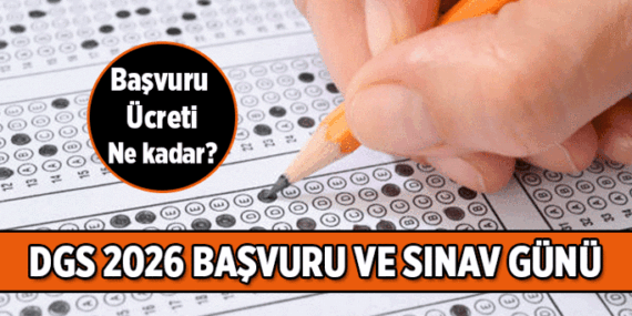 DGS ne zaman, başvuru ve sınav tarihi hangi günler? 2026 DGS başvuru ücreti ne kadar?