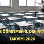 MEB ÖĞRETMEN İL DIŞI ATAMA TAKVİMİ 2026 | Öğretmen iller arası yer değiştirme atamaları ne zaman? MEB iller arası yer değiştirme sonuçları ne zaman duyurulacak?