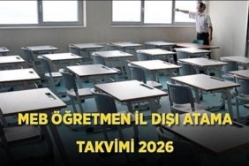 MEB ÖĞRETMEN İL DIŞI ATAMA TAKVİMİ 2026 | Öğretmen iller arası yer değiştirme atamaları ne zaman? MEB iller arası yer değiştirme sonuçları ne zaman duyurulacak?