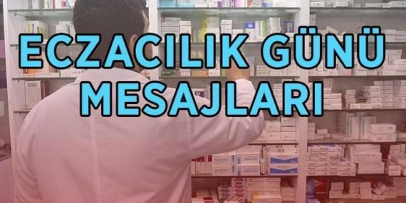 ECZACILIK GÜNÜ MESAJLARI 2026! 14 Mayıs en güzel, anlamlı, farklı Eczacılık Günü kutlama mesajları