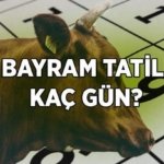 BAYRAM TATİLİ AYIN KAÇINDA BAŞLIYOR, KAÇ GÜN SÜRECEK? Kurban Bayramı tatili 9 gün mü? İşte bayram tatili başlangıcı