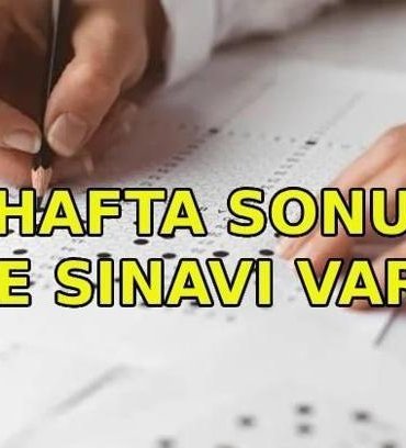 HAFTA SONU SINAV VAR MI? 16-17 Mayıs'ta ne sınavı var?
