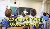 PAZARTESİ GÜNÜ OKUL VAR MI? 18 Mayıs Pazartesi okullar tatil mi, yarım gün mü?