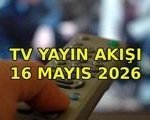 YAYIN AKIŞI 16 MAYIS CUMARTESİ: Bu akşam TV'de ne var, hangi diziler var? Kanal D, Show TV, TRT1, ATV, Star TV, Now TV, TV8 yayın akışı listesi tamamı