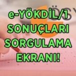E-YÖKDİL/1 NE ZAMAN AÇIKLANIR? 2026 e-YÖKDİL/1 sınav sonuçları açıklandı mı, bugün açıklanır mı? ÖSYM e-YÖKDİL/1 sonuç sorgulama ekranı