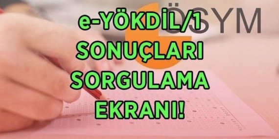 E-YÖKDİL/1 NE ZAMAN AÇIKLANIR? 2026 e-YÖKDİL/1 sınav sonuçları açıklandı mı, bugün açıklanır mı? ÖSYM e-YÖKDİL/1 sonuç sorgulama ekranı