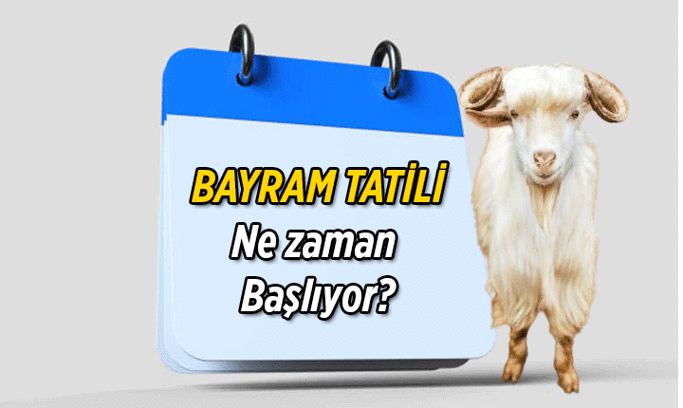Bayram tatili ne zaman başlıyor, tam hangi gün? 2026 Kurban Bayramı tatili ne zaman başlıyor, ne zaman bitiyor, kimlere 9 gün tatil oldu?