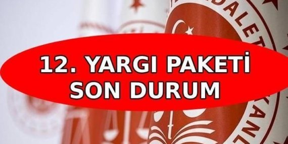 12. YARGI PAKETİ NE ZAMAN ÇIKACAK? 📍 12. Yargı Paketi Meclis’e geldi mi? 12. Yargı paketi içeriği af ve infaz düzenlemesi var mı?