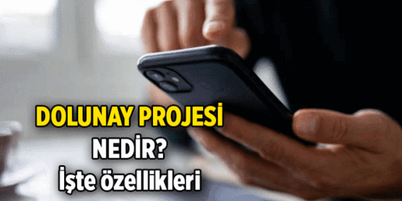 Dolunay projesi, uygulaması nedir? Dolunay sisteminde neler var? İşte açılımı ve özellikleri