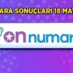 ON NUMARA SONUÇLARI AÇIKLANIYOR ! Milli Piyango 18 Mayıs 2026 Pazartesi On Numara çekiliş sonuçları açıklandı mı? On Numara çekiliş sonuçları kazandıran talihli numaralar