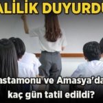 Valilik duyurdu! Tokat, Kastamonu ve Amasya'da okullar tatil mi edildi, kaç gün tatil edildi? İşte eğitim öğretime ara verilen ilçeler!