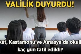 Valilik duyurdu! Tokat, Kastamonu ve Amasya'da okullar tatil mi edildi, kaç gün tatil edildi? İşte eğitim öğretime ara verilen ilçeler!